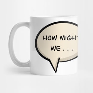 Ideation: How Might We... Mug